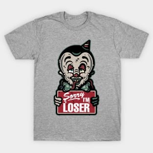 Sorry I'm Loser T-Shirt